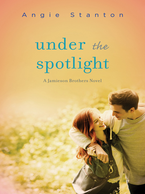 Title details for Under the Spotlight by Angie Stanton - Wait list